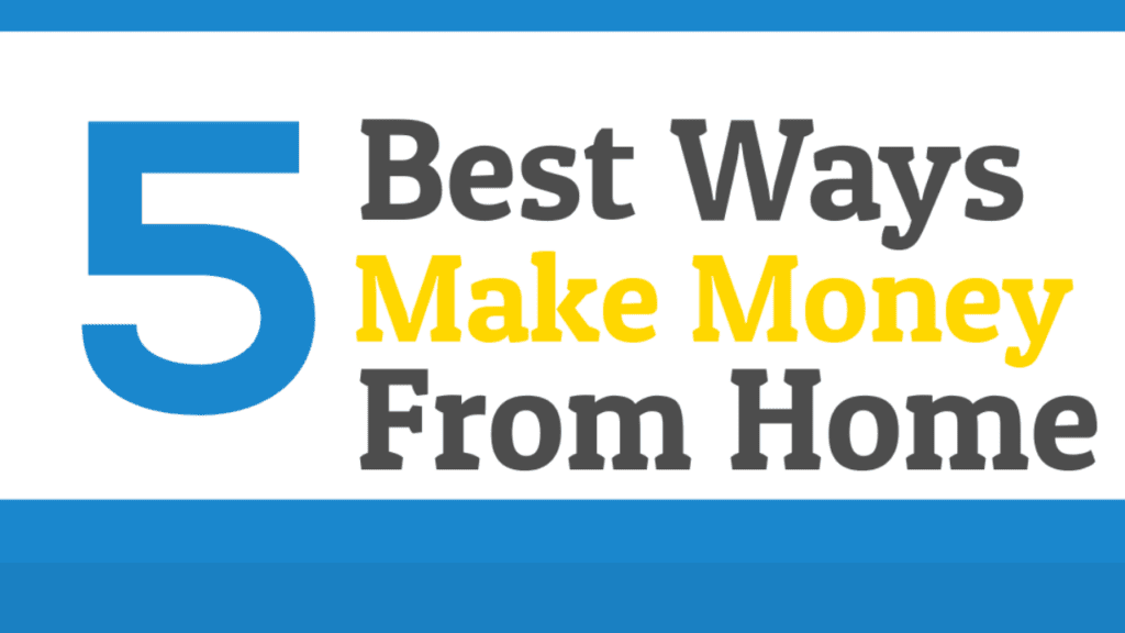 Best ways to make money from home