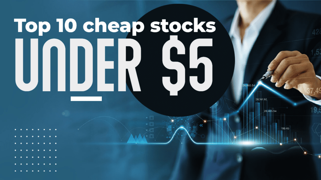 cheap Stocks under $5